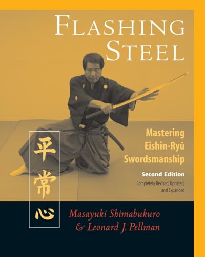 Stock image for Flashing Steel, Second Edition: Mastering Eishin-Ryu Swordsmanship for sale by HPB-Red