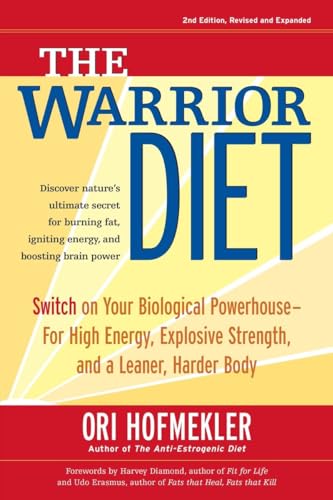 9781583942000: The Warrior Diet: Switch on Your Biological Powerhouse For High Energy, Explosive Strength, and a Leaner, Harder Body
