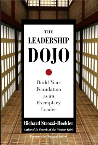 9781583942017: The Leadership Dojo: Build Your Foundation as an Exemplary Leader