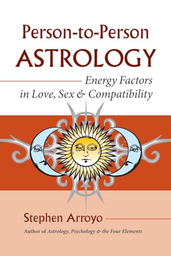 Imagen de archivo de Person-to-person Astrology: Energy Factors in Love, Sex, and Compatibility a la venta por WorldofBooks