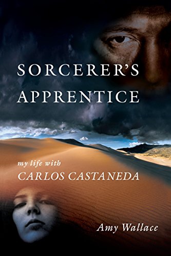 Sorcerer's Apprentice: My Life with Carlos Castenada - Wallace, Amy