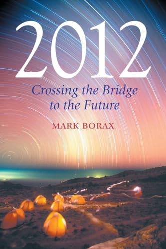 Stock image for 2012: Crossing the Bridge to the Future for sale by ThriftBooks-Atlanta
