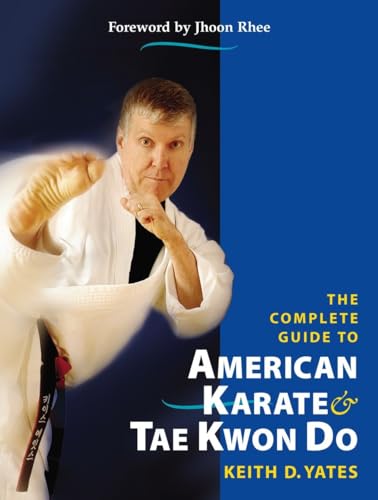 Beispielbild fr The Complete Guide to American Karate and Tae Kwon Do zum Verkauf von Half Price Books Inc.