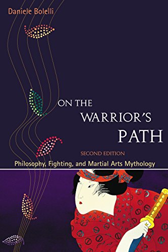 Stock image for On the Warrior's Path, Second Edition: Philosophy, Fighting, and Martial Arts Mythology for sale by Wonder Book