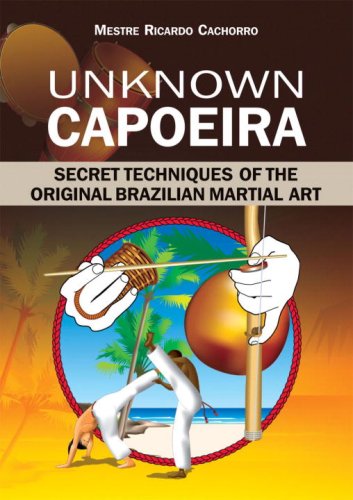 9781583942314: Unknown Capoeira: Secret Techniques of the Original Brazilian Martial Art