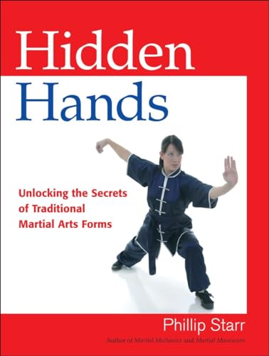 Stock image for Hidden Hands: Unlocking the Secrets of Traditional Martial Arts Forms for sale by HPB-Red