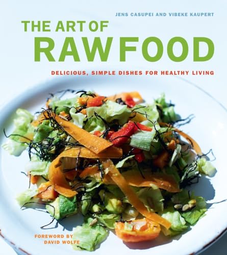 Beispielbild fr The Art of Raw Food : Delicious, Simple Dishes for Healthy Living zum Verkauf von Better World Books
