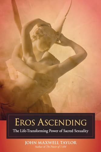 Stock image for Eros Ascending: The Life-Transforming Power of Sacred Sexuality for sale by HPB-Emerald