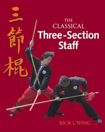 Beispielbild fr The Classical Three-Section Staff zum Verkauf von Anybook.com