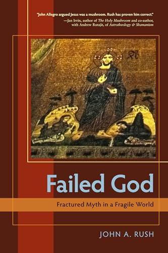 Beispielbild fr Failed God: Fractured Myth in a Fragile World zum Verkauf von WorldofBooks