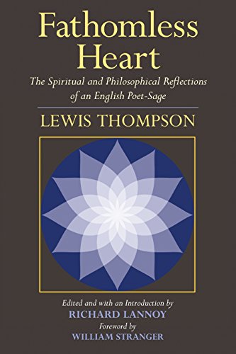 Imagen de archivo de Fathomless Heart : The Spiritual and Philosophical Reflections of an English Poet-Sage a la venta por Better World Books
