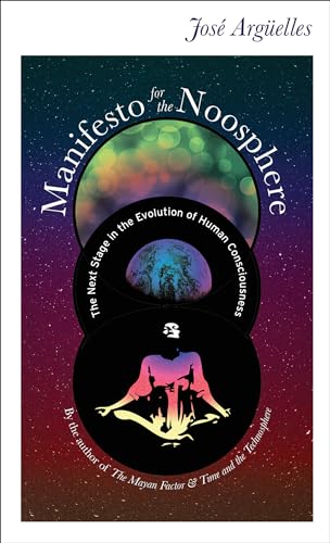 Stock image for Manifesto for the Noosphere: The Next Stage in the Evolution of Human Consciousness (Manifesto Series) for sale by Half Price Books Inc.