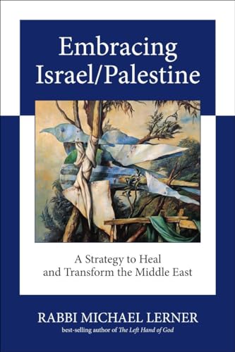 Beispielbild fr Embracing Israel/Palestine : A Strategy to Heal and Transform the Middle East zum Verkauf von Better World Books