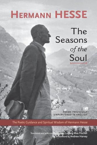 Imagen de archivo de The Seasons of the Soul: The Poetic Guidance and Spiritual Wisdom of Hermann Hesse a la venta por Roundabout Books