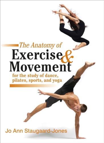 Beispielbild fr The Anatomy of Exercise and Movement for the Study of Dance, Pilates, Sports, and Yoga zum Verkauf von Blackwell's