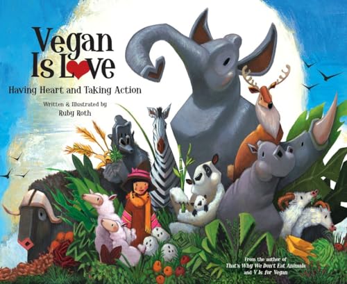 Stock image for Vegan Is Love: Having Heart and Taking Action for sale by Dream Books Co.