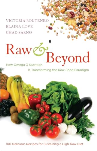 Beispielbild fr Raw and Beyond : How Omega-3 Nutrition Is Transforming the Raw Food Paradigm zum Verkauf von Better World Books