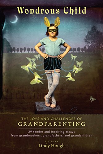Beispielbild fr Wondrous Child: The Joys and Challenges of Grandparenting: 70 (Io Series) zum Verkauf von WorldofBooks