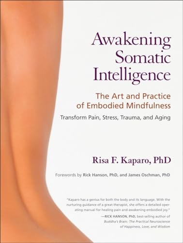 9781583944172: Awakening Somatic Intelligence: The Art and Practice of Embodied Mindfulness