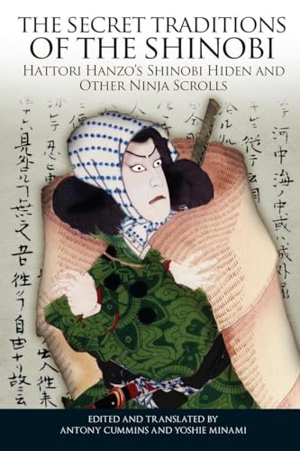 Beispielbild fr The Secret Traditions of the Shinobi: Hattori Hanzo's Shinobi Hiden and Other Ninja Scrolls zum Verkauf von BooksRun