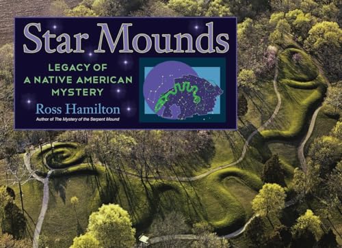 Star Mounds: Legacy of a Native American Mystery (9781583944462) by Hamilton, Ross