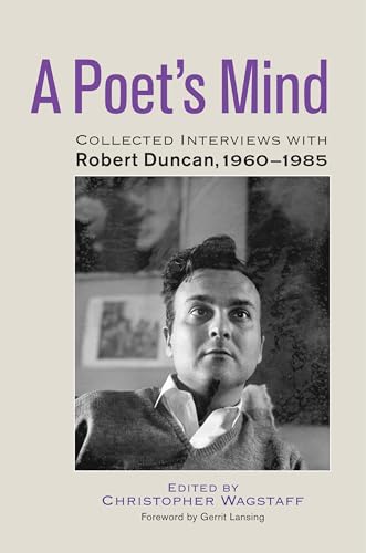 9781583944547: A Poet's Mind: Collected Interviews with Robert Duncan, 1960-1985