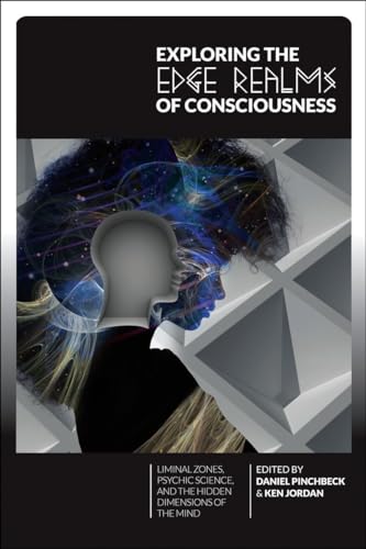 9781583944882: Exploring the Edge Realms of Consciousness: Liminal Zones, Psychic Science, and the Hidden Dimensions of the Mind