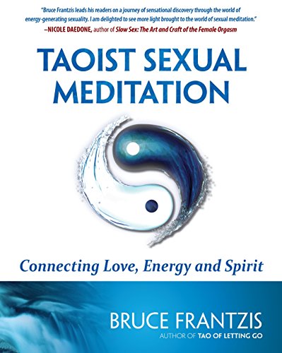Stock image for Taoist Sexual Meditation: Connecting Love, Energy and Spirit for sale by Goodwill Books