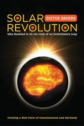 Imagen de archivo de Solar Revolution: Why Mankind Is on the Cusp of an Evolutionary Leap a la venta por WorldofBooks
