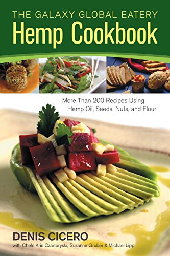 Imagen de archivo de The Galaxy Global Eatery Hemp Cookbook: More Than 200 Recipes Using Hemp Oil, Seeds, Nuts, and Flour a la venta por Revaluation Books