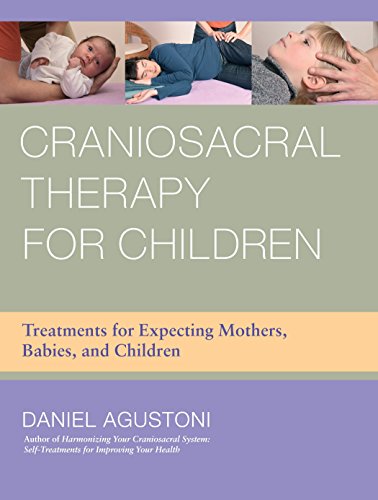 Stock image for Craniosacral Therapy for Children: Treatments for Expecting Mothers, Babies, and Children for sale by BooksRun