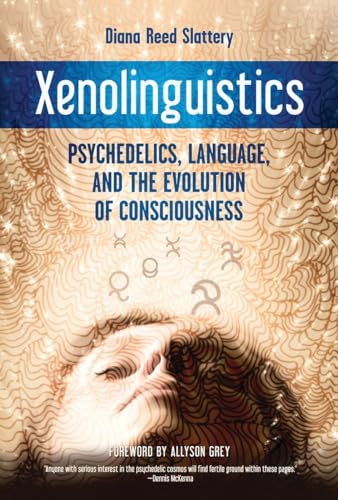 9781583945995: Xenolinguistics: Psychedelics, Language, and the Evolution of Consciousness