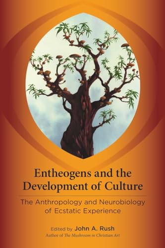 9781583946008: Entheogens and the Development of Culture: The Anthropology and Neurobiology of Ecstatic Experience