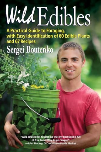 9781583946022: Wild Edibles: A Practical Guide to Foraging, with Easy Identification of 60 Edible Plants and 67 Recipes