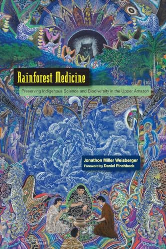 Stock image for Rainforest Medicine: Preserving Indigenous Science and Biodiversity in the Upper Amazon for sale by Friends of Johnson County Library