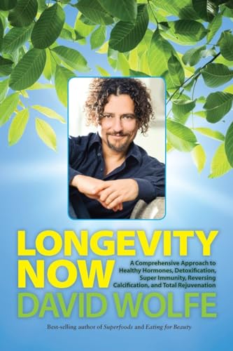 Stock image for Longevity Now: A Comprehensive Approach to Healthy Hormones, Detoxification, Super Immunity, Reversing Calcification, and Total Rejuvenation for sale by Reliant Bookstore