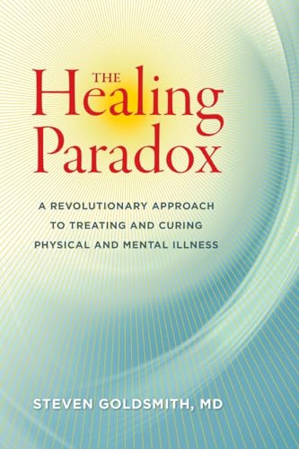 Imagen de archivo de The Healing Paradox: A Revolutionary Approach to Treating and Curing Physical and Mental Illness a la venta por SecondSale