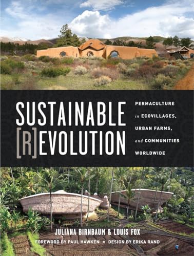 Stock image for Sustainable Revolution: Permaculture in Ecovillages, Urban Farms, and Communities Worldwide for sale by Ergodebooks