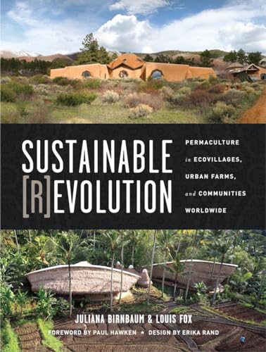 9781583946480: Sustainable Revolution: Permaculture in Ecovillages, Urban Farms, and Communities Worldwide
