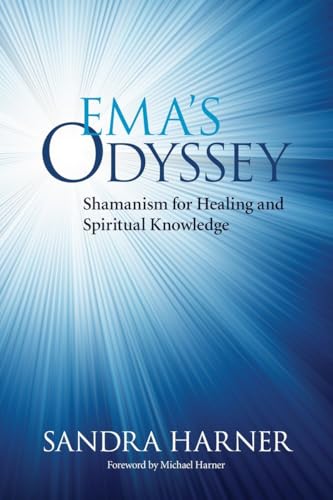 Stock image for Ema's Odyssey: Shamanism for Healing and Spiritual Knowledge for sale by Irish Booksellers