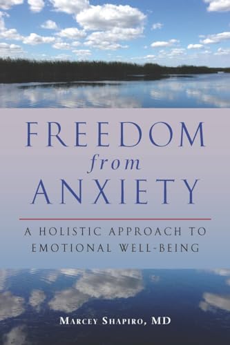 FREEDOM FROM ANXIETY: A Holistic Approach To Emotional Well-Being