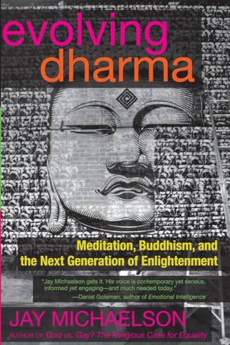 Evolving Dharma: Meditation, Buddhism, and the Next Generation of Enlightenment (9781583947142) by Michaelson, Jay