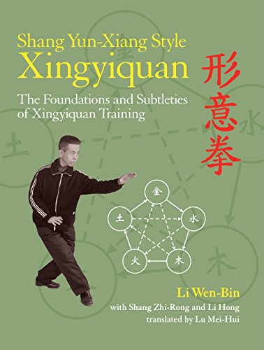 Imagen de archivo de Shang Yun-Xiang Style Xingyiquan: The Foundations and Subtleties of Xingyiquan Training a la venta por HPB-Movies