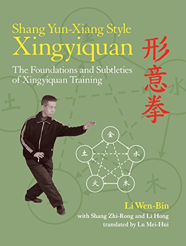 Stock image for Shang Yun-Xiang Style Xingyiquan: The Foundations and Subtleties of Xingyiquan Training for sale by HPB-Movies