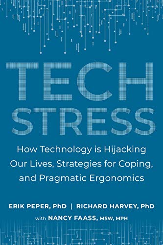 Beispielbild fr Tech Stress : How Technology Is Hijacking Our Lives, Strategies for Coping, and Pragmatic Ergonomics zum Verkauf von Better World Books