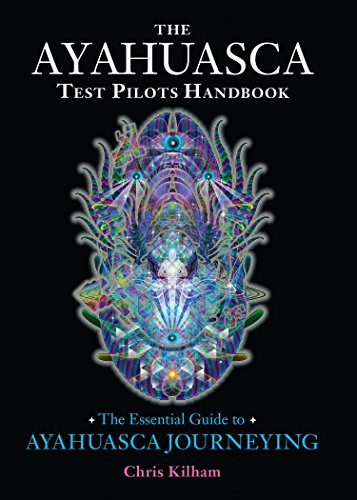 Beispielbild fr The Ayahuasca Test Pilots Handbook: The Essential Guide to Ayahuasca Journeying zum Verkauf von Monster Bookshop