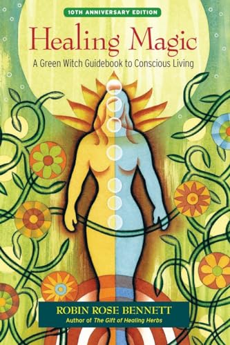 Stock image for Healing Magic, 10th Anniversary Edition: A Green Witch Guidebook to Conscious Living for sale by Ergodebooks