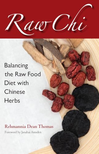 Beispielbild fr Raw Chi : Balancing the Raw Food Diet with Chinese Herbs zum Verkauf von Better World Books