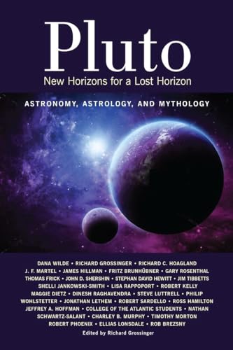 9781583948972: Pluto: New Horizons for a Lost Horizon: Astronomy, Astrology, and Mythology