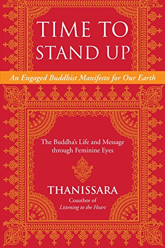 9781583949160: Time to Stand Up: An Engaged Buddhist Manifesto for Our Earth -- The Buddha's Life and Message through Feminine Eyes
